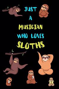 Just A Musician Who Loves Sloths