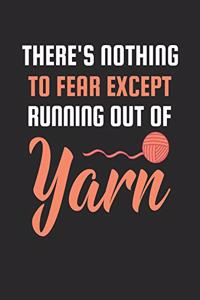 There's Nothing To Fear Except Running Out Of Yarn