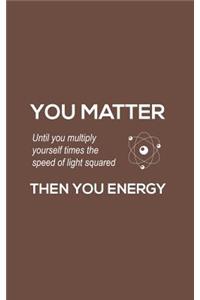 You Matter You Energy