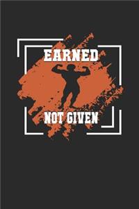 Earned not given