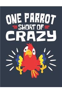 One Parrot Short Of Crazy