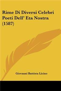 Rime Di Diversi Celebri Poeti Dell' Eta Nostra (1587)