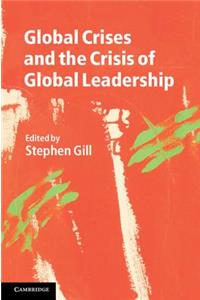 Global Crises and the Crisis of Global Leadership