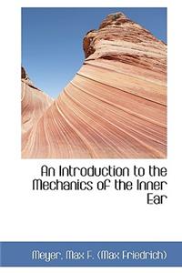 An Introduction to the Mechanics of the Inner Ear