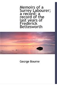 Memoirs of a Surrey Labourer; A Record; A Record of the Last Years of Frederick Bettesworth