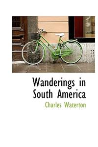 Wanderings in South America