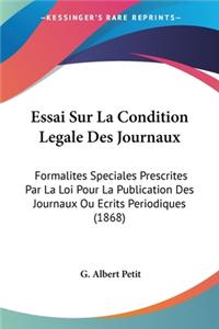 Essai Sur La Condition Legale Des Journaux