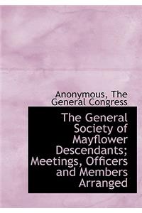 The General Society of Mayflower Descendants; Meetings, Officers and Members Arranged