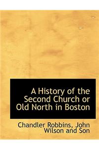 A History of the Second Church or Old North in Boston