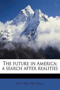 Future in America; A Search After Realities