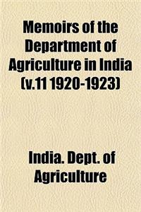 Memoirs of the Department of Agriculture in India (V.11 1920-1923)