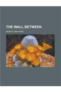 The Wall Between