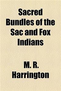 Sacred Bundles of the Sac and Fox Indians