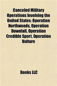 Canceled Military Operations Involving the United States