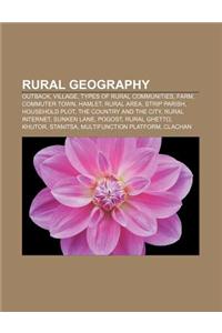 Rural Geography: Outback, Village, Types of Rural Communities, Farm, Commuter Town, Hamlet, Rural Area, Strip Parish, Household Plot