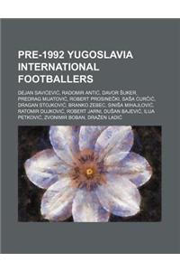Pre-1992 Yugoslavia International Footballers