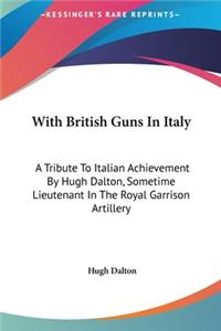 With British Guns In Italy