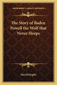 The Story of Baden Powell the Wolf that Never Sleeps