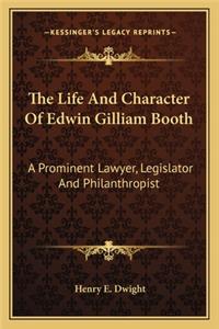 The Life and Character of Edwin Gilliam Booth
