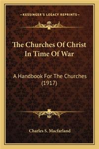 Churches of Christ in Time of War the Churches of Christ in Time of War