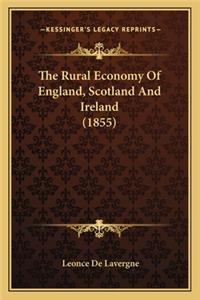 The Rural Economy Of England, Scotland And Ireland (1855)