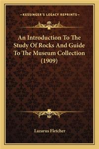 Introduction to the Study of Rocks and Guide to the Museum Collection (1909)
