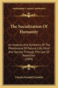 Socialization of Humanity
