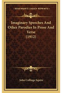 Imaginary Speeches And Other Parodies In Prose And Verse (1912)