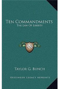 Ten Commandments: The Law Of Liberty