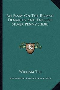 Essay on the Roman Denarius and English Silver Penny (1838)