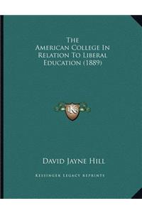 The American College In Relation To Liberal Education (1889)