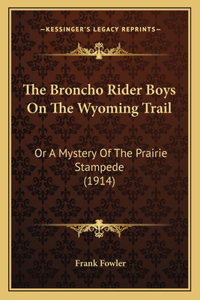 Broncho Rider Boys on the Wyoming Trail