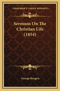 Sermons on the Christian Life (1854)
