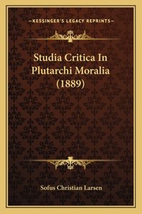 Studia Critica In Plutarchi Moralia (1889)
