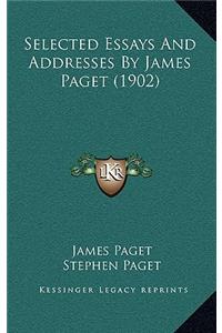 Selected Essays And Addresses By James Paget (1902)