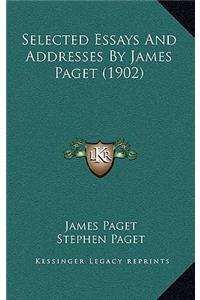 Selected Essays And Addresses By James Paget (1902)