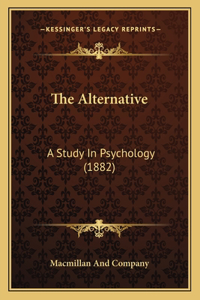 Alternative: A Study In Psychology (1882)