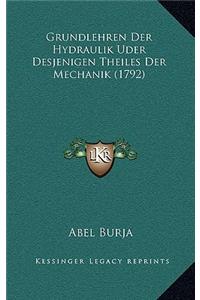 Grundlehren Der Hydraulik Uder Desjenigen Theiles Der Mechanik (1792)