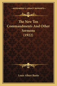 New Ten Commandments And Other Sermons (1922)