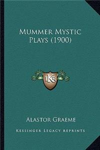 Mummer Mystic Plays (1900)