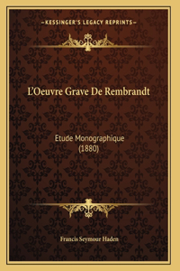 L'Oeuvre Grave De Rembrandt