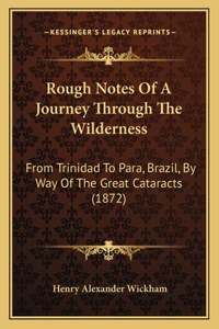 Rough Notes Of A Journey Through The Wilderness