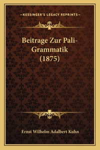 Beitrage Zur Pali-Grammatik (1875)