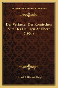 Der Verfasser Der Romischen Vita Des Heiligen Adalbert (1904)