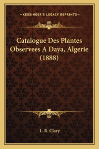 Catalogue Des Plantes Observees A Daya, Algerie (1888)