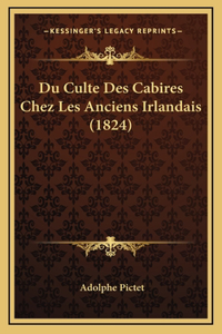 Du Culte Des Cabires Chez Les Anciens Irlandais (1824)