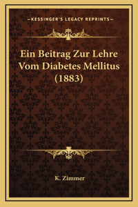 Ein Beitrag Zur Lehre Vom Diabetes Mellitus (1883)