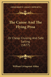 The Canoe And The Flying Proa