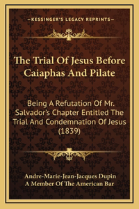 Trial Of Jesus Before Caiaphas And Pilate