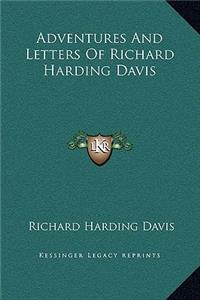 Adventures And Letters Of Richard Harding Davis